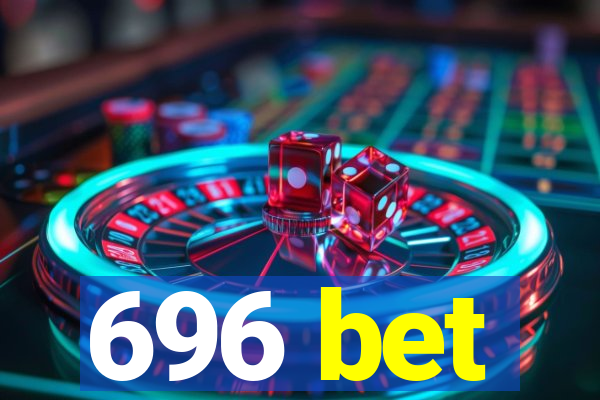 696 bet